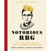 Notorious RBG: The Life and Times of Ruth Bader Ginsburg - Hardcover