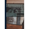 Reminiscences of the Campaign of 1814, on the Niagara Frontier - Paperback