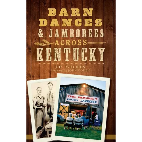 Barn Dances & Jamborees Across Kentucky - Hardcover