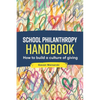 School Philanthropy Handbook: How to build a culture of giving - Paperback