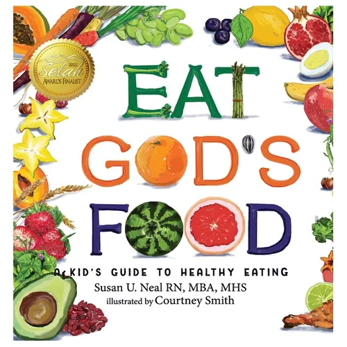 Eat God's Food: A Kid's Guide to Healthy Eating - Hardcover
