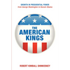 The American Kings: Growth in Presidential Power from George Washington to Barack Obama - Paperback