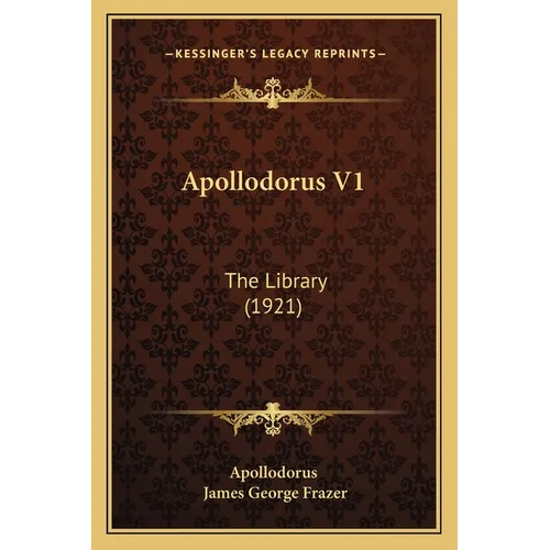 Apollodorus V1: The Library (1921) - Paperback