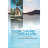 Social Change in Thailand: : A. Thomas Kirsch, a Northeastern Village, and Two Families - Paperback