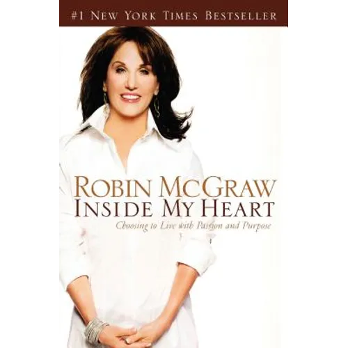 Inside My Heart: Choosing to Live with Passion and Purpose - Paperback