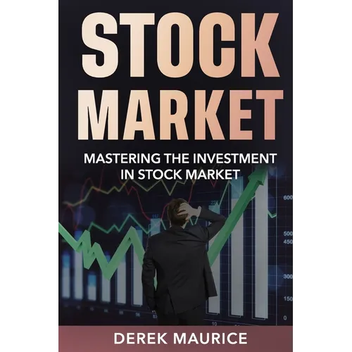 Learn The Stock Market: Mastering the Investment in Stock Market - Paperback