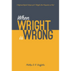 When Wright Is Wrong: A Reformed Baptist Critique of N. T. Wright's New Perspective on Paul - Hardcover