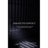 Inmate to Convict: A Guide to Prison Survival and The Art of Penitentiary Warfare - Paperback