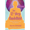 The 12-Step Buddhist 10th Anniversary Edition - Paperback