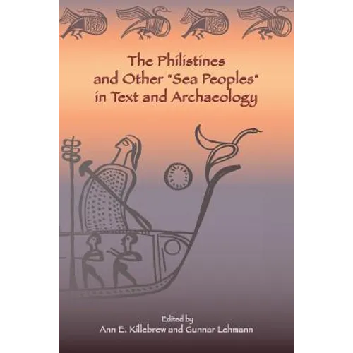 The Philistines and Other "Sea Peoples" in Text and Archaeology - Paperback