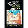 Where They Shattered His Green Dreams - Paperback