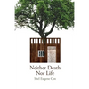 Neither Death Nor Life - Paperback