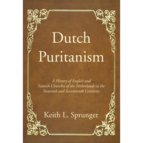 Dutch Puritanism - Paperback