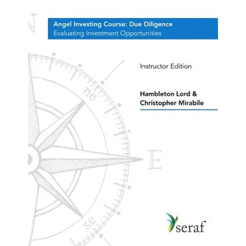 Angel Investing Course - Due Diligence: Evaluating Investment Opportunities - Instructor Edition - Paperback