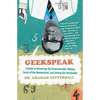 Geekspeak: A Guide to Answering the Unanswerable, Making Sense of the Nonsensical, and Solving the Unsolvable - Paperback
