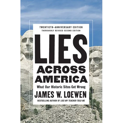 Lies Across America: What Our Historic Sites Get Wrong - Hardcover