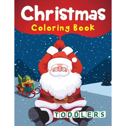 Christmas Coloring Book Toddlers: 50 Christmas Coloring Pages for Toddlers - Paperback