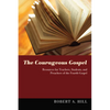 The Courageous Gospel: Resources for Teachers, Students, and Preachers of the Fourth Gospel - Hardcover