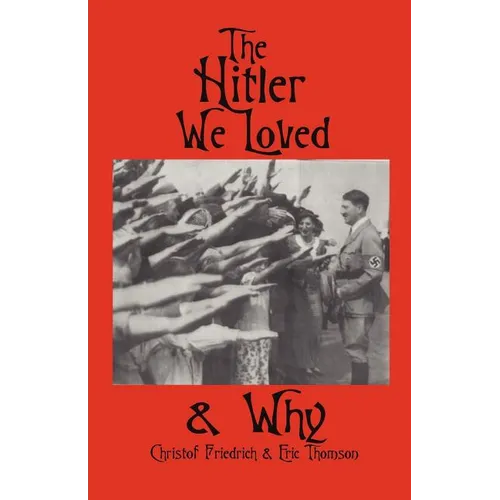 The Hitler We Loved & Why - Paperback