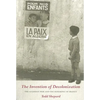 The Invention of Decolonization: The Algerian War and the Remaking of France - Paperback