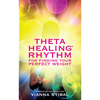 ThetaHealing Rhythm for Finding Your Perfect Weight - Paperback