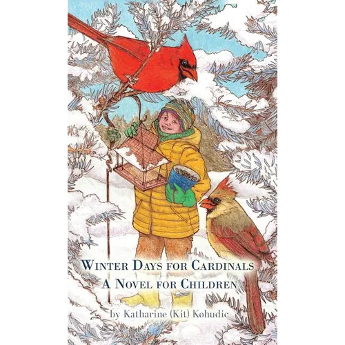 Winter Days for Cardinals: A Novel for Children - Hardcover