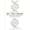 Be The Cause Healing Human Disconnect - Paperback