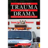 It's Not the Trauma, It's the Drama: Stories by a Chicago Fire Department Paramedic - Paperback