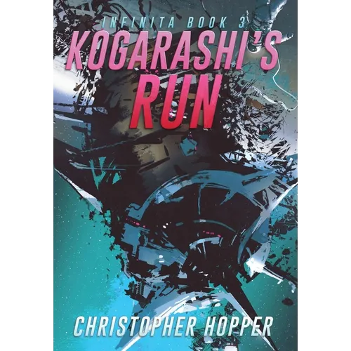 Kogarashi's Run (Infinita Book 3) - Hardcover