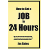 How to Get a Job in 24 Hours - Paperback