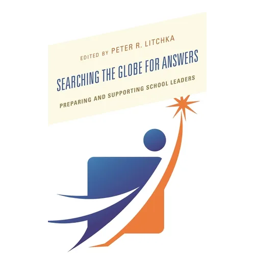 Searching the Globe for Answers: Preparing and Supporting School Leaders - Paperback