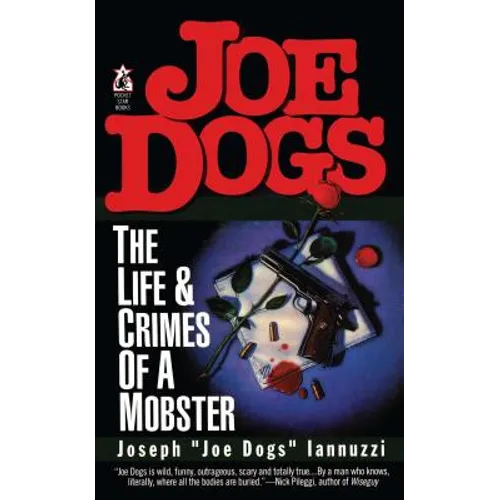 Joe Dogs: The Life & Crimes of a Mobster - Paperback