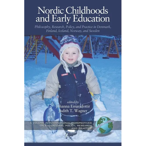 Nordic Childhoods and Early Education: Philosophy, Research, Policy and Practice in Denmark, Finland, Iceland, Norway, and Sweden - Hardcover