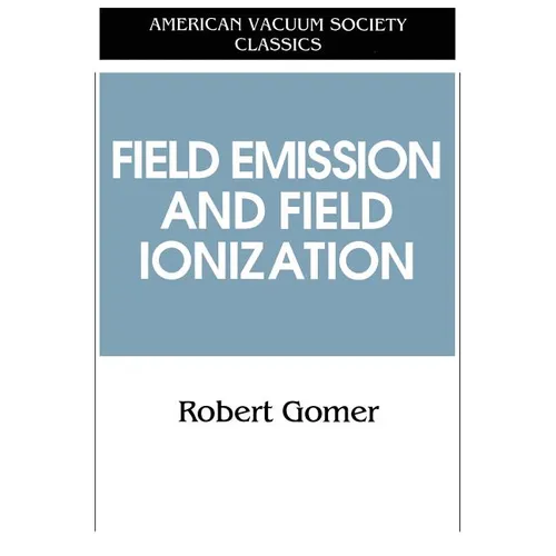Field Emissions and Field Ionization - Paperback