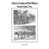 A History of Logging and Wood Milling in Brazoria County, Texas - Paperback