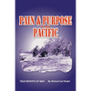 Pain and Purpose in the Pacific: True Reports of War - Paperback