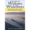 A Guide For Widows And Widowers: How to Get Your Affairs in Order After the Death of Your Spouse - Paperback
