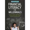 Financial Literacy for Millennials: A Practical Guide to Managing Your Financial Life for Teens, College Students, and Young Adults - Hardcover