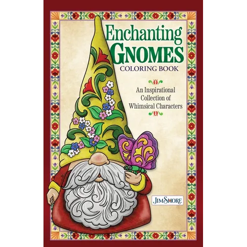 Jim Shore Enchanting Gnomes Coloring Book: An Inspirational Collection of Whimsical Characters - Paperback