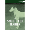 The Smooth Fox Terrier - A Complete Anthology of the Dog - Paperback