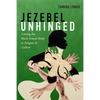 Jezebel Unhinged: Loosing the Black Female Body in Religion and Culture - Hardcover