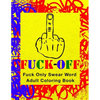 Fuck-Off: Fun Curse Swear Word Adult Coloring Book For Stress Relieving Busy Work And Personal Life Art Therapy (Large 8.5" x 11 - Paperback