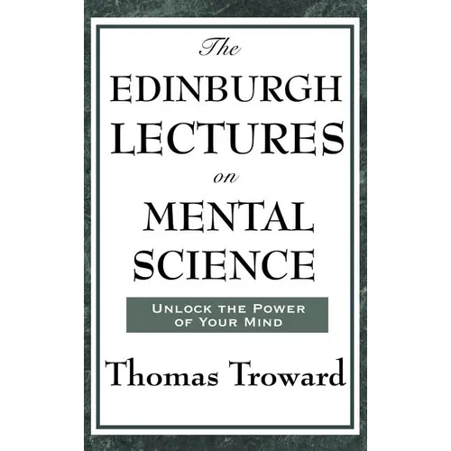 The Edinburgh Lectures on Mental Science: A Foundational Work on Mental Science and the Power of Thought - Hardcover