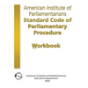 AIP Standard Code of Parliamentary Procedure Workbook: A workbook for users of American Institute of Parliamentarians Standard Code of Parliamentary P - Paperback