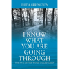 I Know What You Are Going Through: The FIVE Letter Word called GRIEF - Paperback