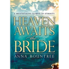 Heaven Awaits the Bride: A Breathtaking Glimpse of Eternity - Paperback