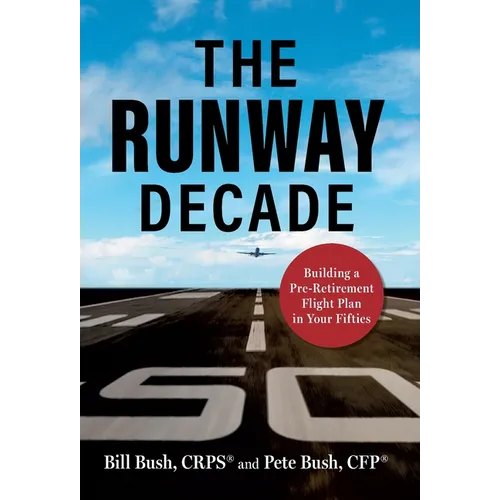 The Runway Decade: Building a Pre-Retirement Flight Plan in Your Fifties - Hardcover