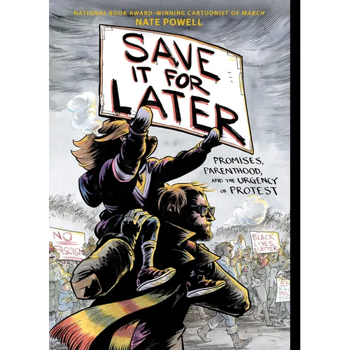 Save It for Later: Promises, Parenthood, and the Urgency of Protest - Paperback