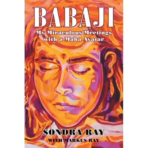 Babaji: My Miraculous Meetings with a Maha Avatar - Paperback