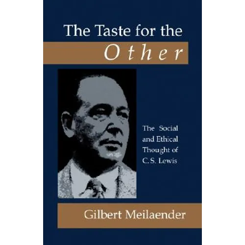 The Taste for the Other: The Social and Ethical Thought of C.S. Lewis - Paperback